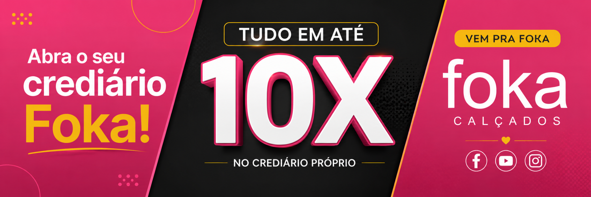 Foka Calçados - Abra o seu crediário Foka. Tudo em até 10x no crediário próprio.